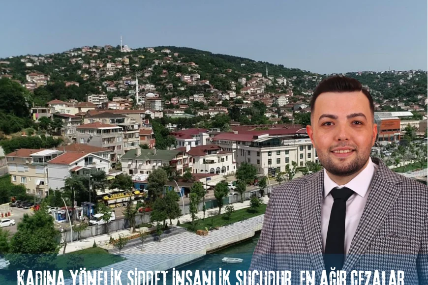 Refah Partisi Beykoz İlçe Başkanı Mustafa Çiçek: “Kadına yönelik şiddet insanlık suçudur, en ağır cezalar verilmelidir”