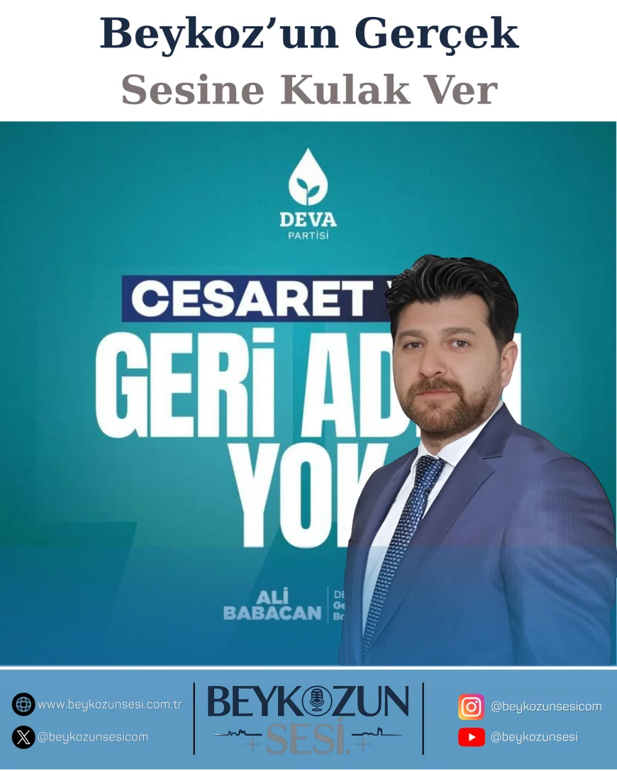 DEVA Partisi Beykoz İlçe Başkanı’ndan sert çıkış: “Cesaret var, geri adım yok”