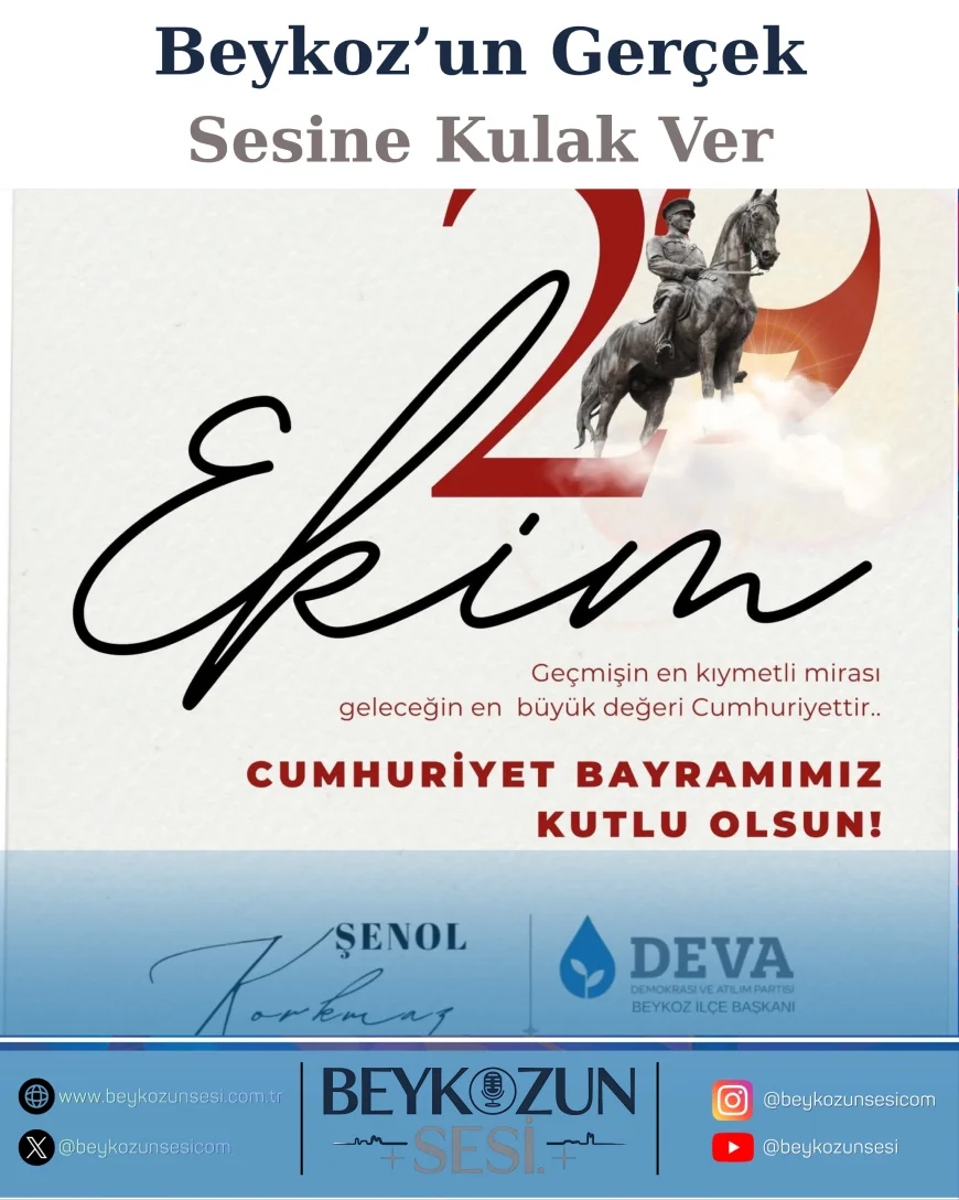 DEVA Partisi Beykoz İlçe Başkanı Şenol Korkmaz’dan 29 Ekim Mesajı: “Geçmişin En Kıymetli Mirası, Geleceğin En Büyük Değeri Cumhuriyettir”