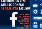 Facebook’un Yeni Gizlilik Dönemi 16 Aralık’ta Başlıyor: Meta Artık Cihaz Pilinden Tarayıcı Eklentisine Kadar Her Veriyi İzleyebilecek