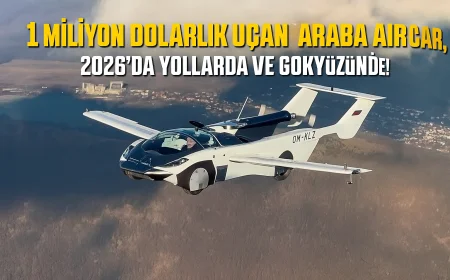 1 Milyon Dolarlık Uçan Araba AirCar, 2026’da Yollarda ve Gökyüzünde!