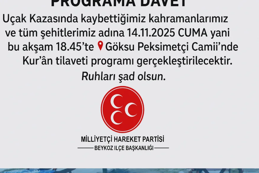 MHP Beykoz İlçe Başkanlığı Beykoz Göksu Peksimetçi Camii’nde Şehitler İçin Düzenlenecek Kur’an Tilaveti Programının Bu Akşam Gerçekleşeceğini Duyurdu