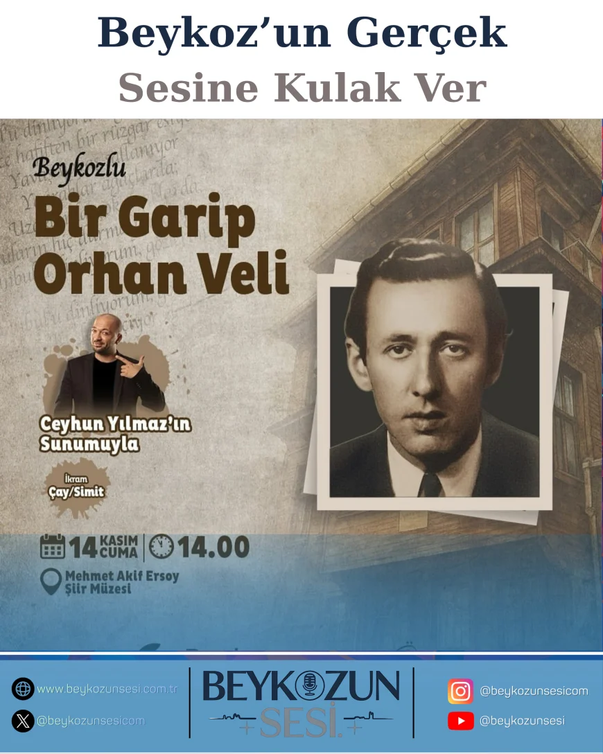 Orhan Veli, Doğup Büyüdüğü Beykoz’da 75. Yılında Anılacak: “Bir Garip Orhan Veli” Programı Ceyhun Yılmaz Sunumuyla