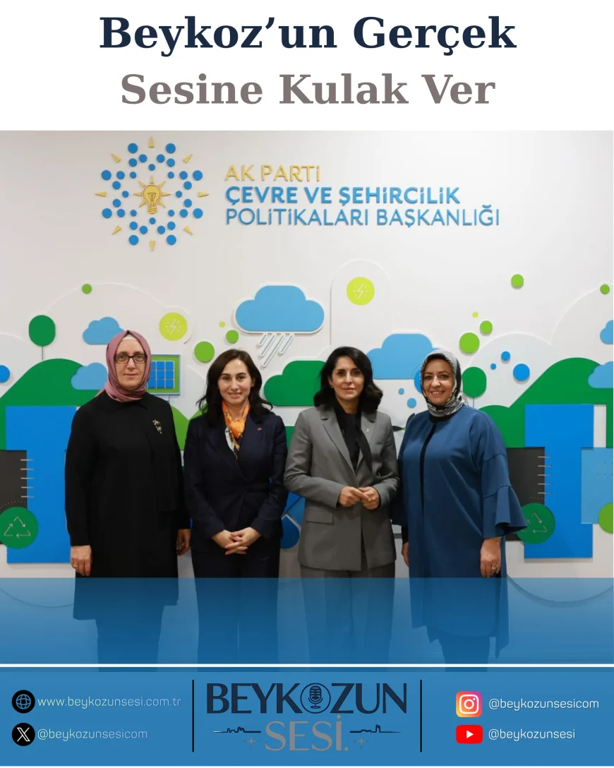 Beykoz Belediye Başkan Vekili Özlem Vural Gürzel AK Parti Genel Merkezindeki Görüşmelerinde Yerel Yönetim ve Çevre Politikalarına İlişkin Önemli Temaslarda Bulundu