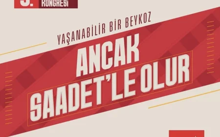 Saadet Partisi Beykoz İlçe Teşkilatı 9. Olağan Kongreye Gidiyor: “Yaşanabilir Bir Beykoz Ancak Saadet’le Olur”