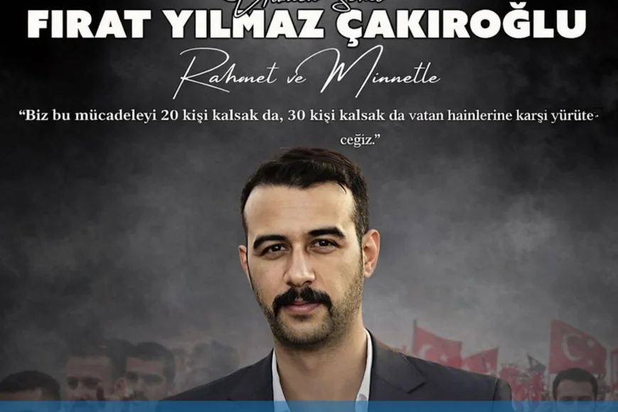 MHP Beykoz İlçe Başkanlığı’ndan Fırat Yılmaz Çakıroğlu İçin Anma Mesajı: “Can Veririz Sancağı Vermeyiz”
