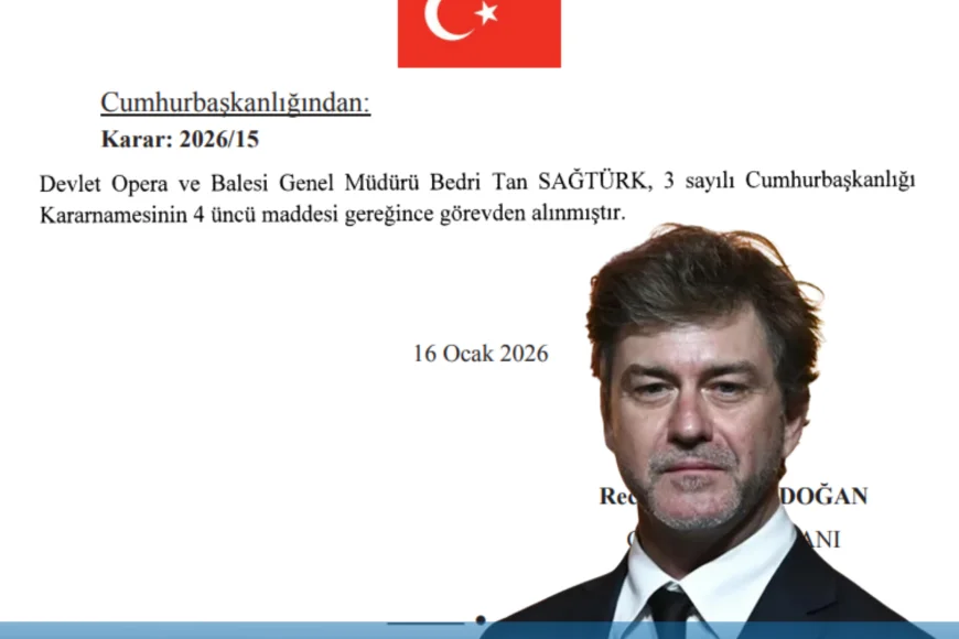 Devlet Opera ve Balesi Genel Müdürü Tan Sağtürk Görevden Alındı Cumhurbaşkanlığı Kararı Resmî Gazete’de Yayımlandı