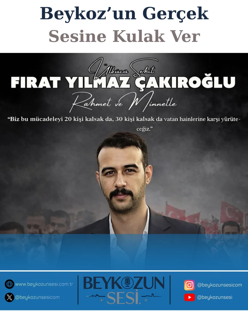 MHP Beykoz İlçe Başkanlığı’ndan Fırat Yılmaz Çakıroğlu İçin Anma Mesajı: “Can Veririz Sancağı Vermeyiz”