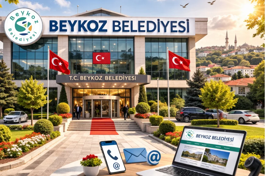 Beykoz Belediyesi İletişim Bilgileri 2026: Telefon, Adres ve Online Başvuru Rehberi