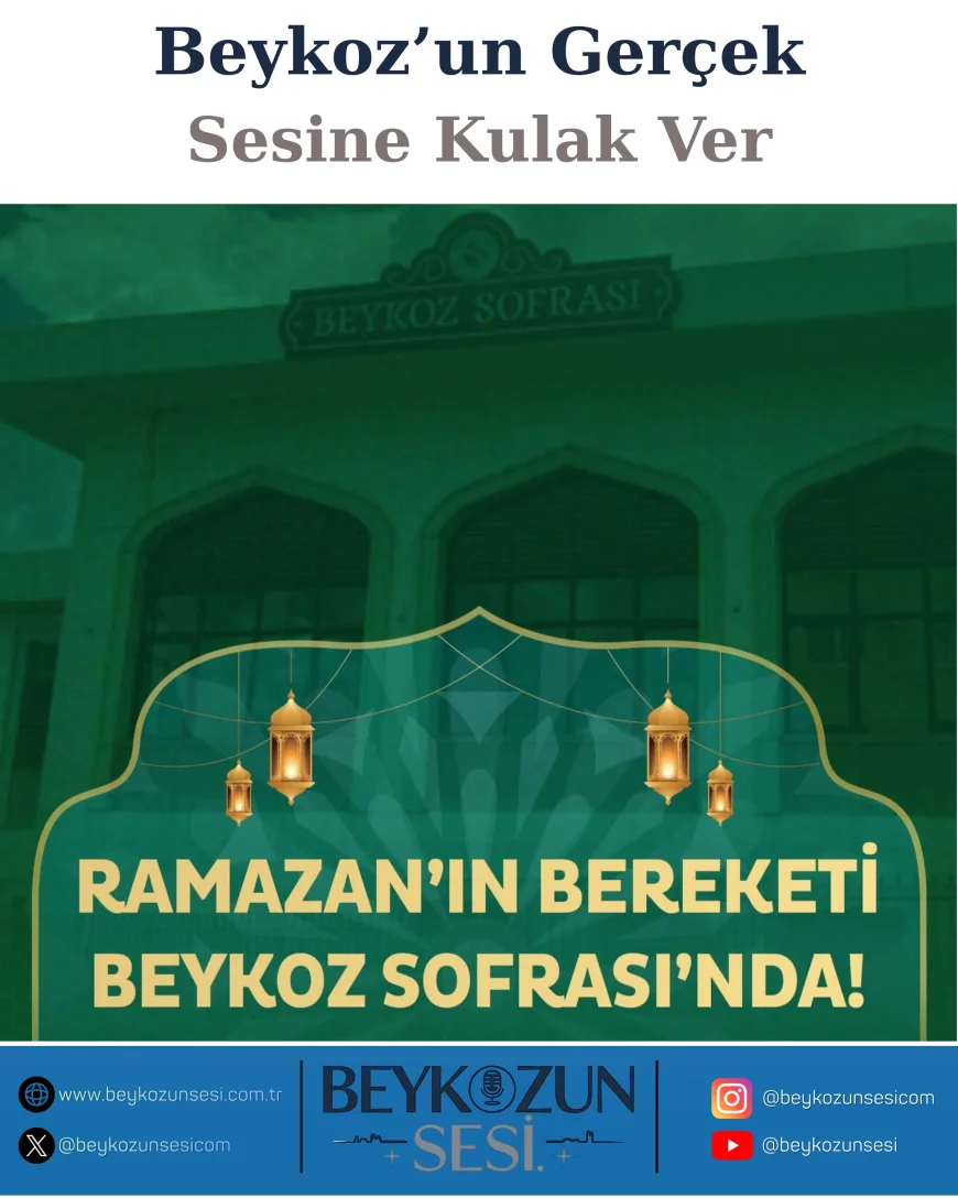 Beykoz Belediyesi’nden “Ramazan’ın Bereketi Beykoz Sofrası’nda” Daveti: Tüm İlçe Aynı İftar Sofrasında Buluşacak