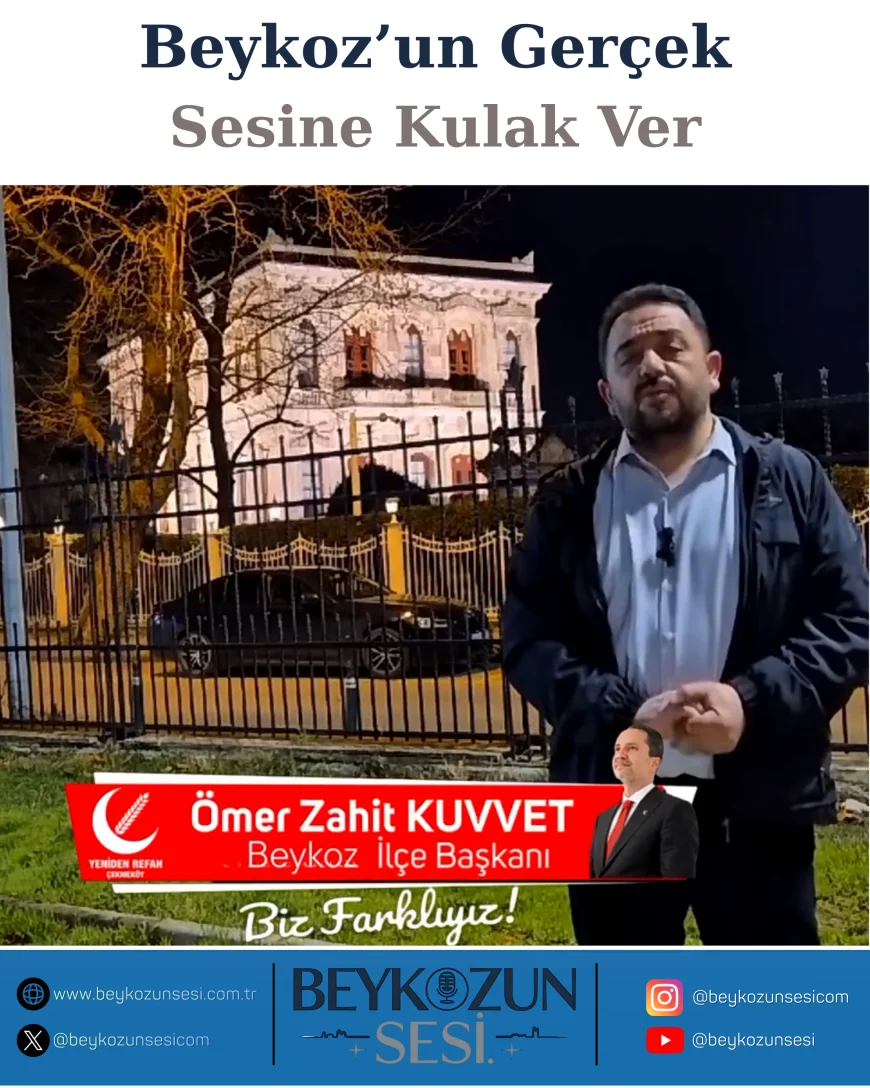 Yeniden Refah Partisi Beykoz İlçe Başkanı Ömer Zahit Kuvvet: “7.2 Milyar TL ile Beykoz’un Çehresi Değiştirilebilirdi”