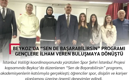 Beykoz’da “Sen de Başarabilirsin” Programı Gençlere İlham Veren Buluşmaya Dönüştü