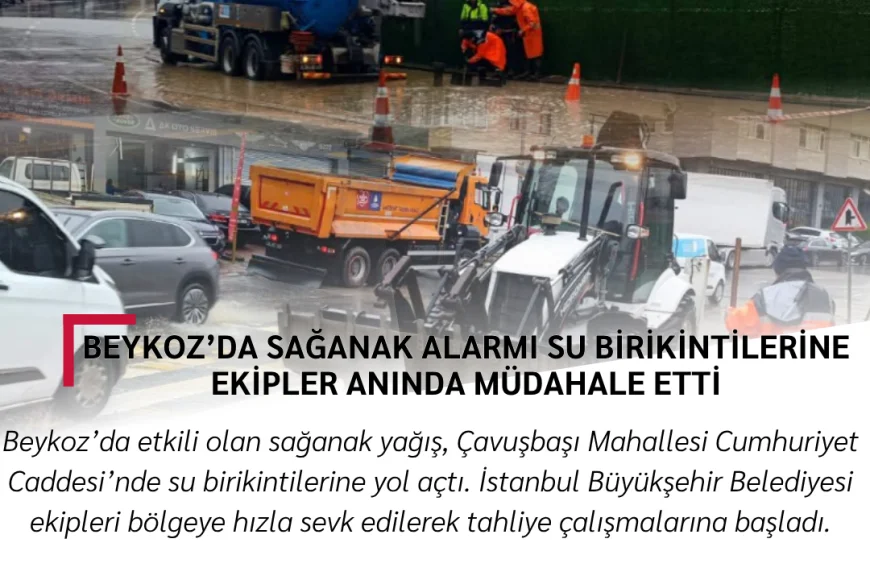 Beykoz’da Sağanak Alarmı: Su Birikintilerine Ekipler Anında Müdahale Etti