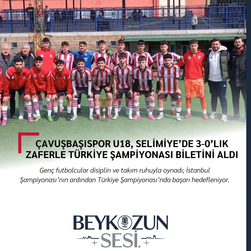 Çavuşbaşıspor U18, Selimiye’de 3-0’lık Zaferle Türkiye Şampiyonası Biletini Aldı