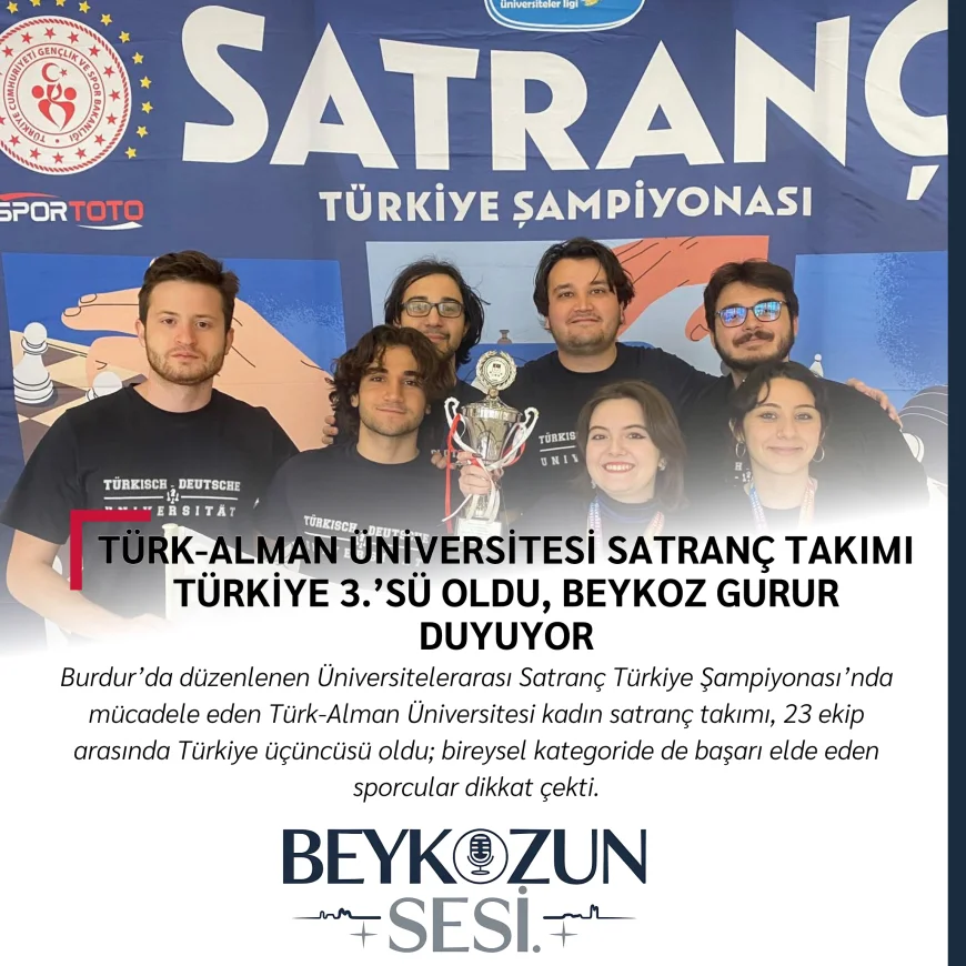 Türk-Alman Üniversitesi Satranç Takımı Türkiye 3.’sü Oldu, Beykoz Gurur Duyuyor