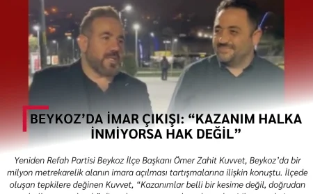Beykoz’da imar çıkışı: “Kazanım halka inmiyorsa hak değil”