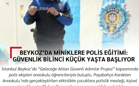 Beykoz’da Miniklere Polis Eğitimi: Güvenlik Bilinci Küçük Yaşta Başlıyor