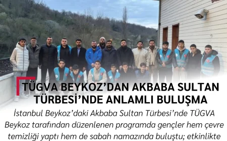 TÜGVA Beykoz’dan Akbaba Sultan Türbesi’nde anlamlı buluşma