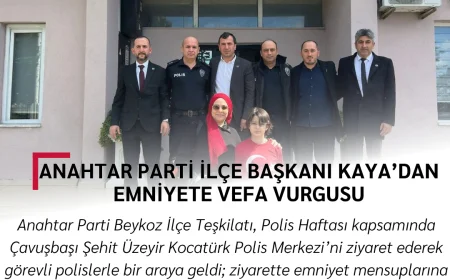 Anahtar Parti İlçe Başkanı Kaya’dan emniyete vefa vurgusu