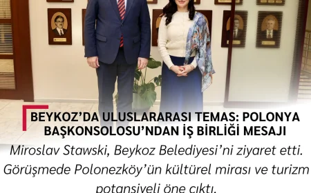 Beykoz’da Uluslararası Temas: Polonya Başkonsolosu’ndan İş Birliği Mesajı