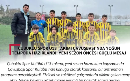 Çubuklu Spor U13 Takımı Çavuşbaşı’nda Yoğun Tempoda Hazırlandı: Yeni Sezon Öncesi Güçlü Mesaj