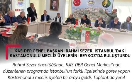 KAS-DER Genel Başkanı Rahmi Sezer, İstanbul’daki Kastamonulu Meclis Üyelerini Beykoz’da Buluşturdu