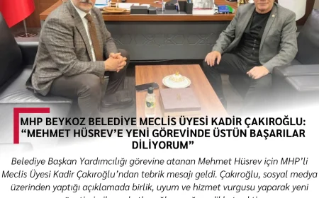 MHP Beykoz Belediye Meclis Üyesi Kadir Çakıroğlu: “Mehmet Hüsrev’e yeni görevinde üstün başarılar diliyorum”