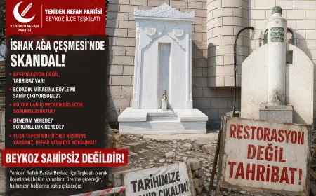 Yeniden Refah Partisi Beykoz İlçe Teşkilatı İshak Ağa Çeşmesi Tepkisi: “Restorasyon Değil Tahribat Var”