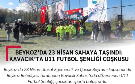 Beykoz’da 23 Nisan Sahaya Taşındı: Kavacık’ta U11 Futbol Şenliği Coşkusu