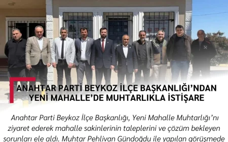 Anahtar Parti Beykoz İlçe Başkanlığı’ndan Yeni Mahalle’de Muhtarlıkla İstişare
