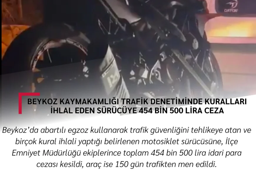 Beykoz Kaymakamlığı Trafik Denetiminde Kuralları İhlal Eden Sürücüye 454 Bin 500 Lira Ceza