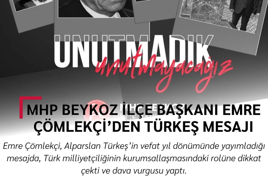 MHP Beykoz İlçe Başkanı Emre Çömlekçi’den Türkeş Mesajı