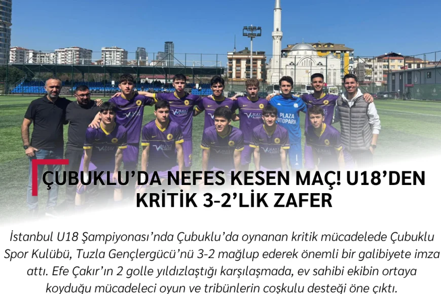 Çubuklu’da nefes kesen maç! U18’den kritik 3-2’lik zafer