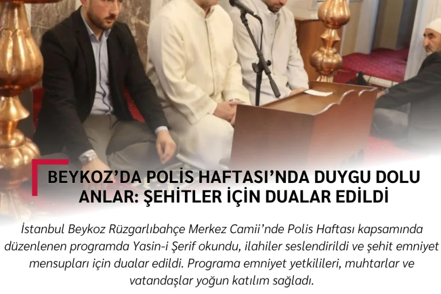 Beykoz’da Polis Haftası’nda Duygu Dolu Anlar: Şehitler İçin Dualar Edildi