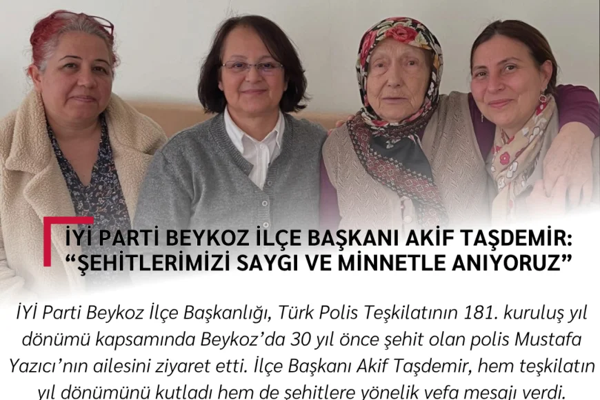 İYİ Parti Beykoz İlçe Başkanı Akif Taşdemir: “Şehitlerimizi saygı ve minnetle anıyoruz”