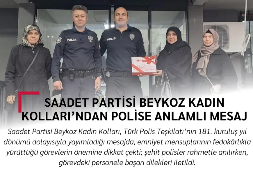 Saadet Partisi Beykoz Kadın Kolları’ndan polise anlamlı mesaj