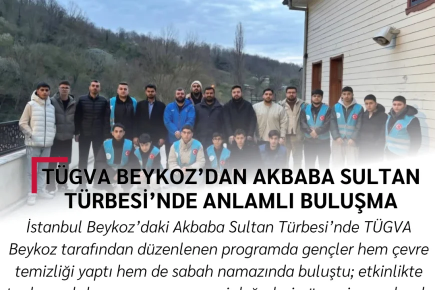 TÜGVA Beykoz’dan Akbaba Sultan Türbesi’nde anlamlı buluşma
