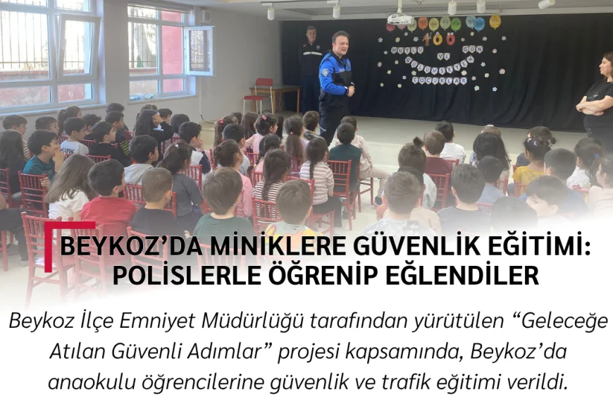 Beykoz’da Miniklere Güvenlik Eğitimi: Polislerle Öğrenip Eğlendiler