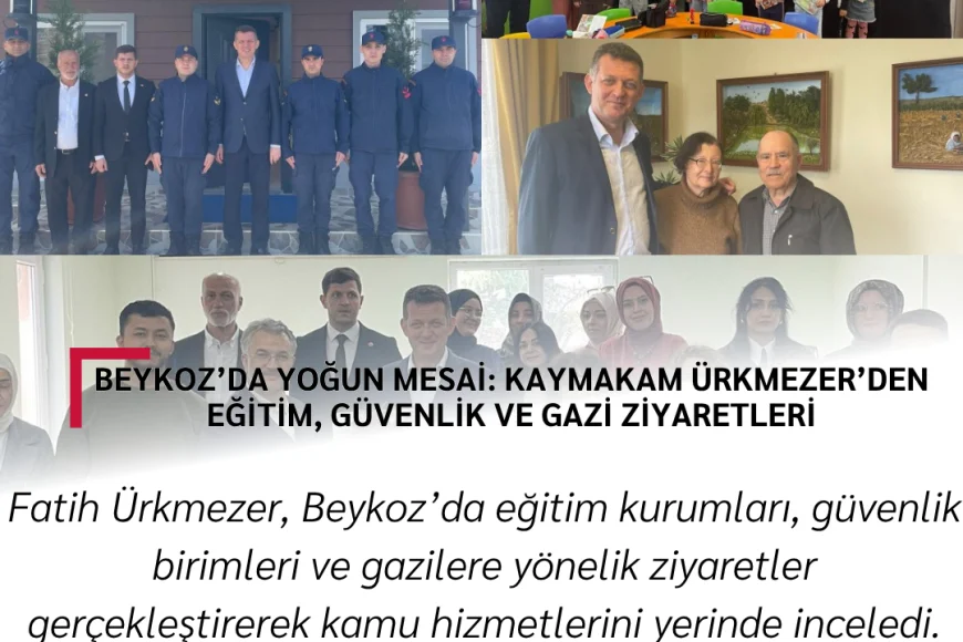 Beykoz’da Yoğun Mesai: Kaymakam Ürkmezer’den Eğitim, Güvenlik ve Gazi Ziyaretleri
