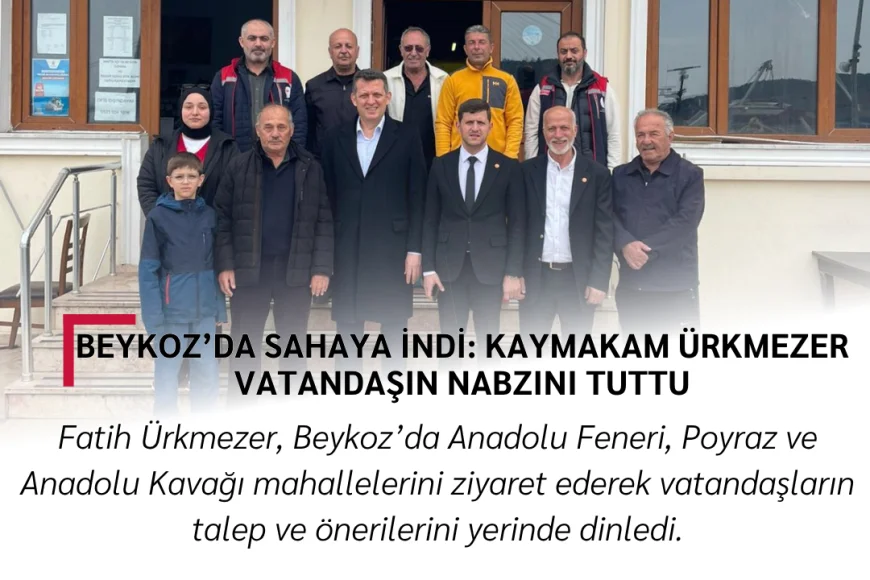 Beykoz’da Sahaya İndi: Kaymakam Ürkmezer Vatandaşın Nabzını Tuttu