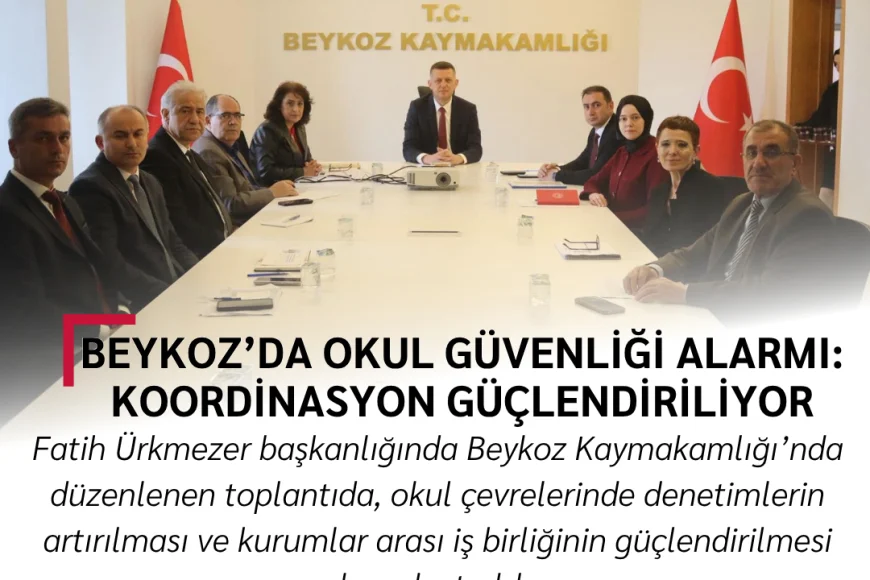 Beykoz’da Okul Güvenliği Alarmı: Koordinasyon Güçlendiriliyor
