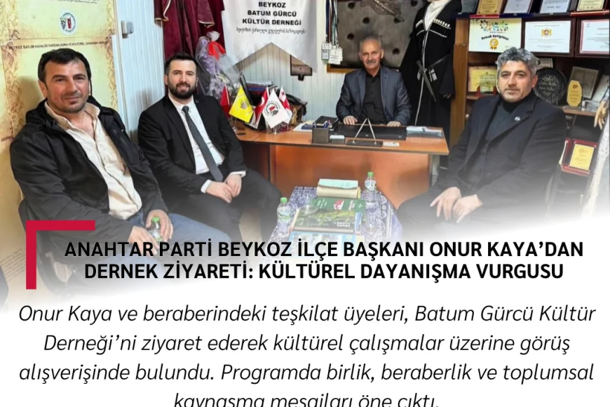 Anahtar Parti Beykoz İlçe Başkanı Onur Kaya’dan Dernek Ziyareti: Kültürel Dayanışma Vurgusu