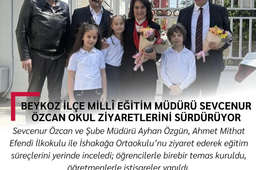 Beykoz İlçe Millî Eğitim Müdürü Sevcenur Özcan Okul Ziyaretlerini Sürdürüyor