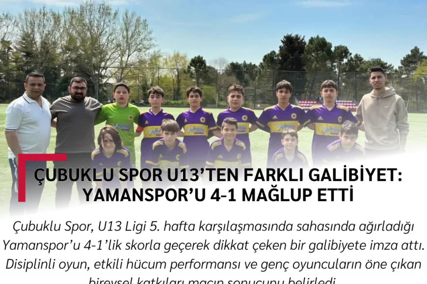 Çubuklu Spor U13’ten Farklı Galibiyet: Yamanspor’u 4-1 Mağlup Etti