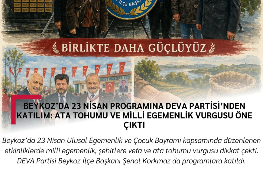 Beykoz’da 23 Nisan Programına DEVA Partisi’nden Katılım: Ata Tohumu ve Milli Egemenlik Vurgusu Öne Çıktı