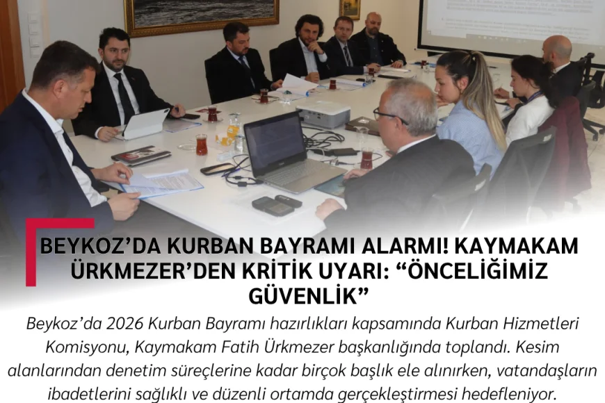Beykoz’da Kurban Bayramı Alarmı! Kaymakam Ürkmezer’den Kritik Uyarı: “Önceliğimiz Güvenlik”