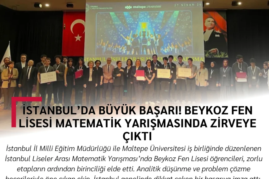 İstanbul’da Büyük Başarı! Beykoz Fen Lisesi Matematik Yarışmasında Zirveye Çıktı