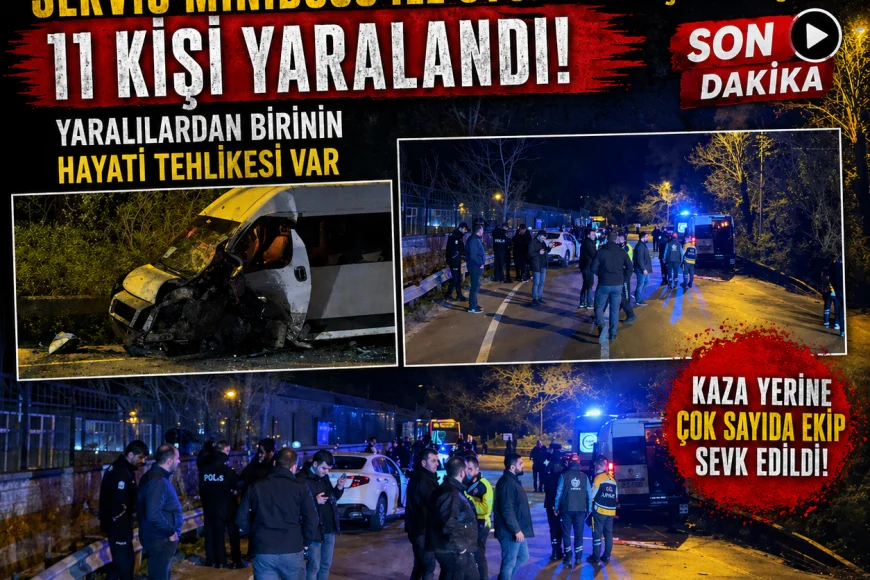 Beykoz’da Feci Kaza: Servis Minibüsü ile Otomobil Çarpıştı, 1’i Ağır 11 Yaralı