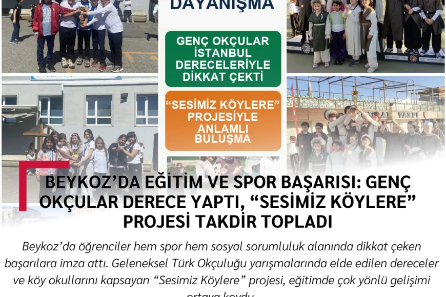 Beykoz’da Eğitim ve Spor Başarısı: Genç Okçular Derece Yaptı, “Sesimiz Köylere” Projesi Takdir Topladı