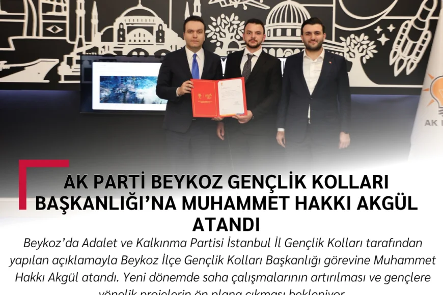 AK Parti Beykoz Gençlik Kolları Başkanlığı’na Muhammet Hakkı Akgül Atandı